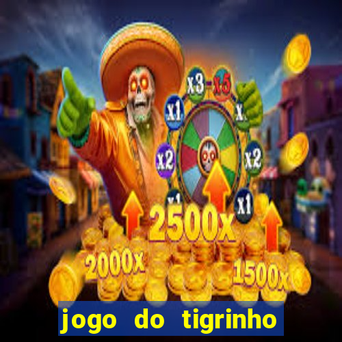 jogo do tigrinho verdade ou mentira